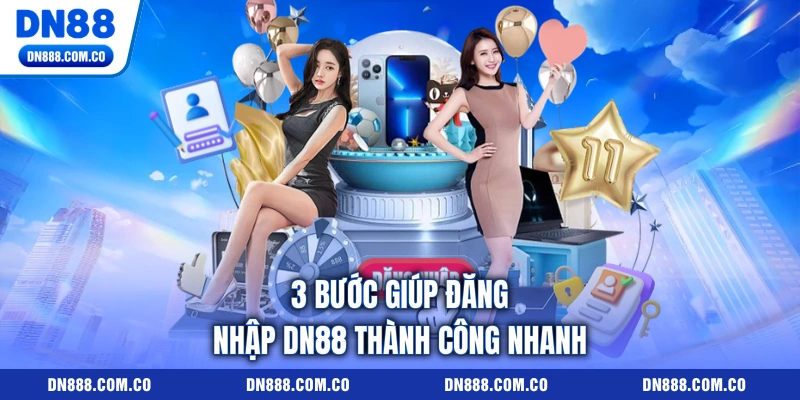 3 bước giúp đăng nhập DN88 thành công nhanh