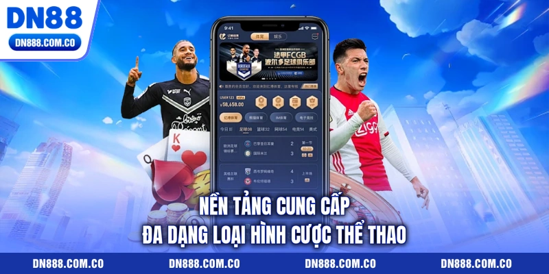 Nền tảng cung cấp đa dạng loại hình cược thể thao