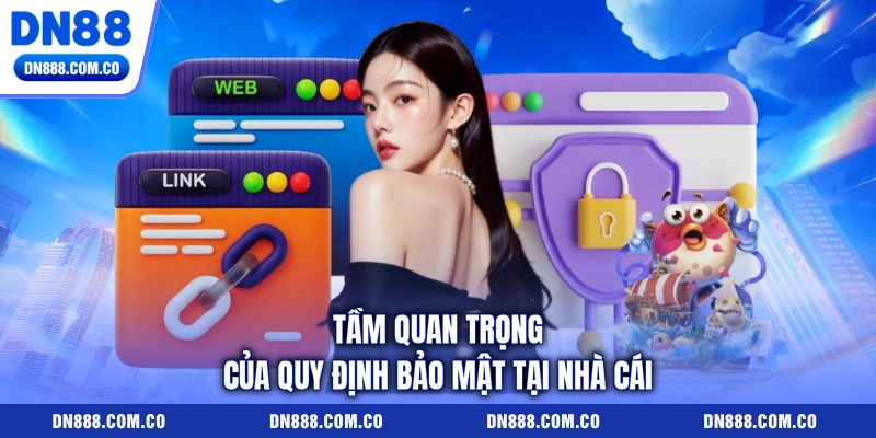 Tầm quan trọng của quy định bảo mật tại nhà cái